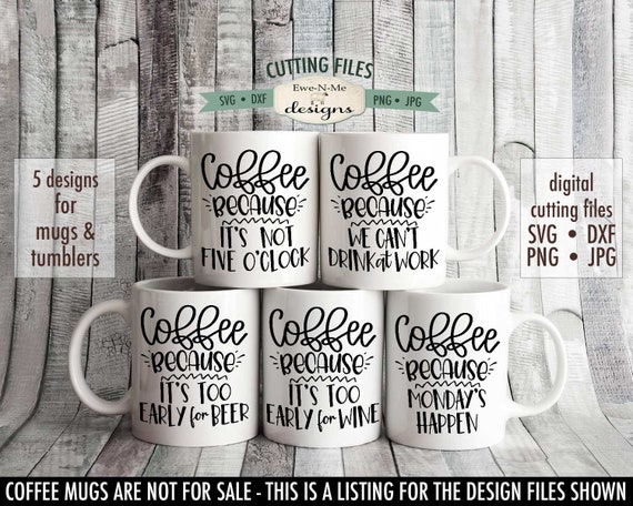 Funny Coffee Mug SVG Bundle - Coffee Because SVG Bundle