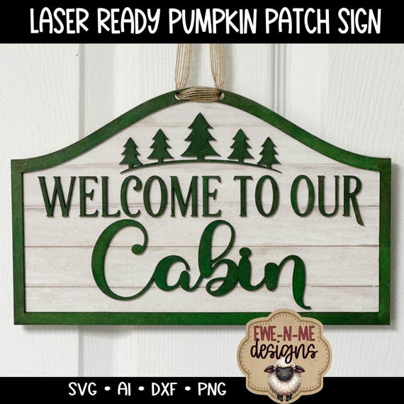 Cabin SVG File for Laser Cutting - Welcome to Our Cabin Sign - Laser Ready Digital Download - Lightburn Designs