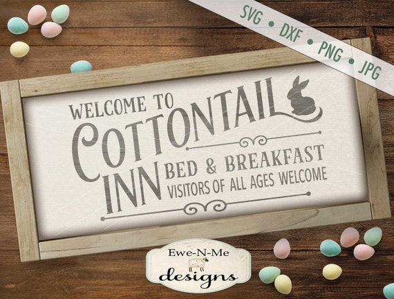 Easter SVG - Cottontail Inn svg - Easter Cutting File - spring svg - Bunny Sign svg - Bed Breakfast svg - Commercial Use svg, dxf, png, jpg