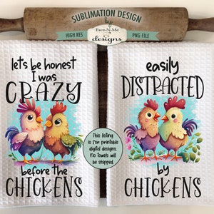Funny Chickens Kitchen Towel Sublimation Designs -  Crazy Before Chickens - Distracted By Chickens - Chicken Kitchen Towel Designs