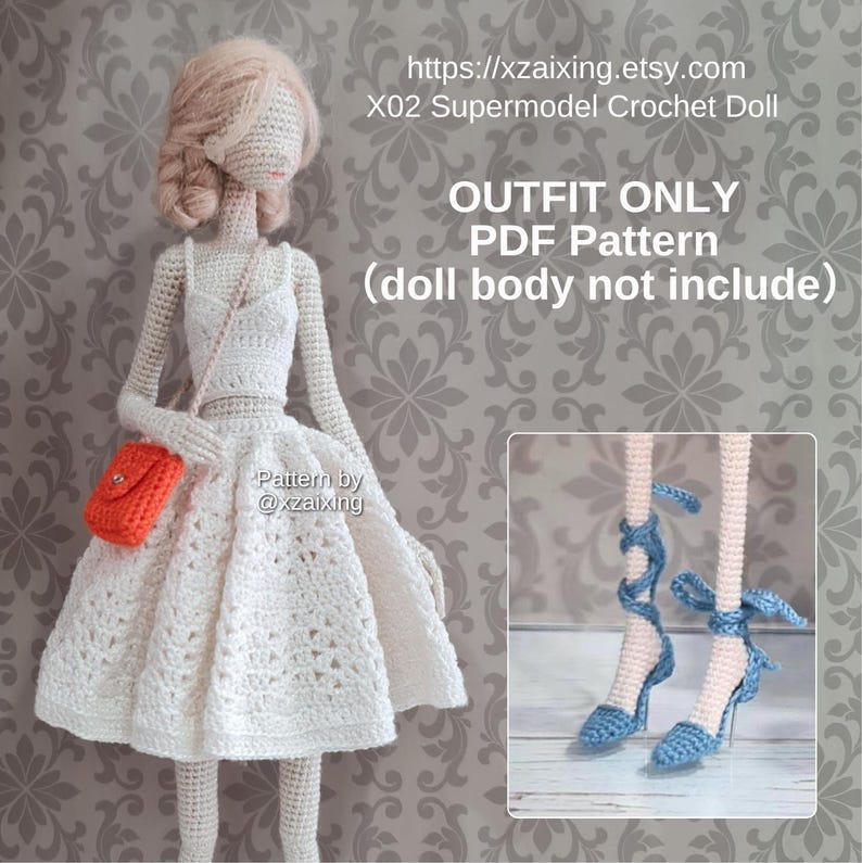May include: A crochet doll wearing a white dress, a small orange purse, and blue heels. The doll's outfit is a PDF pattern. The text on the image says "Outfit Only PDF Pattern (doll body not include)" and "Pattern by @xzaixing".