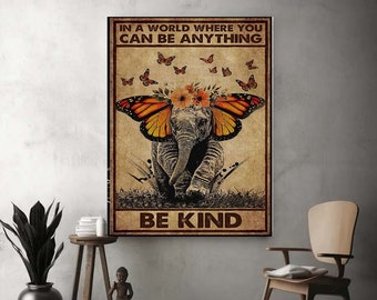 Butterfly Elephant In A World Where You Can Be Anything Be Kind Poster