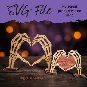 May include: A digital download SVG file featuring two sets of wooden skeleton hands forming heart shapes. One set is plain wood, while the other frames a red heart with the text I LOVE YOU to Death. The text SVG File and Digital Download are visible.