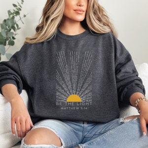 Be The Light Matthew 5 14 Sweatshirt, Inspirational Gift, Christian Sunrise Sweatshirt, Christian Sweatshirt, Bible  Verses Sweatshirt