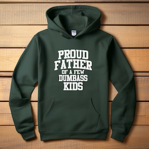 Proud Father of a few Kids Hoodie, Funny Dad Hoodie, Father&#39;s Day Gift, Daddy Hoodie, Gift for Dad, Father Hoodie, New Dad Hoodie, Dad to Be