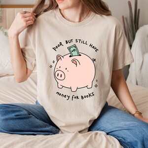 Poor But Still Have Money For Books T-Shirt, Funny Bookish Shirt, Retro Book Shirt, Book Lover Tee, Bookworm, Reader Shirt, Book Club Shirt
