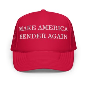 Make America Bender Again Trucker Hat, Funny MAGA hat, Bender Trucker Hat, Fourth of July Hat, Boat Hat, Funny Trucker Hat, Trump Parody hat