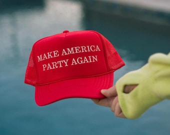 Make America Party Again Trucker Hat: Funny Political Statement