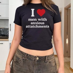 I Heart Anxious Men Baby Tee,I Love Baby Tee,Y2k Baby tee,I Heart Custom Shirt,Funny Shirt,Funny gift for her,best friend gift