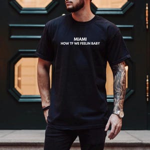 Miami how tf we feelin Tshirt, John Summit Shirt, John Summit Merch, Rave Shirt, House Music Tshirt, Club Shirt, Miami Shirt, Dom Dolla