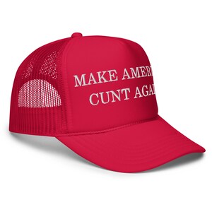 Make America Cunt Again Trucker Hat,  Funny MAGA hat, Bender Trucker Hat, Fourth of July Hay, Boat Hat, Funny Trucker Hat, Trump Parody hat