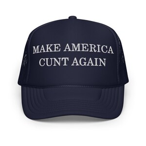 Make America Cunt Again Trucker Hat,  Funny MAGA hat, Bender Trucker Hat, Fourth of July Hay, Boat Hat, Funny Trucker Hat, Trump Parody hat