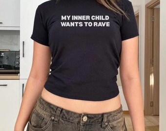 My Inner Child Wants To Rave Baby Tee: Funny Y2K Rave Tshirt