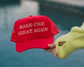 Make Cigs Great Again Embroidered Trucker Hat