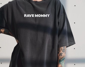 Koszulka Rave Mommy Comfort Colors: zabawny strój festiwalowy