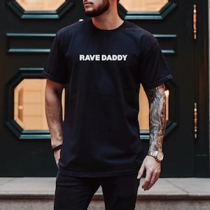 Rave Daddy Comfort Colors Rave Shirt,Funny Tshirt,Mens Rave Clothing,Festival Outfit,Rave Accessories, Rave Outfit, Unhinged, Rave Gift