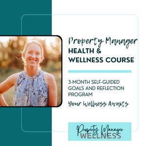 May include: A woman smiles in front of a sunset background. Text on the image reads "Property Manager HEALTH & WELLNESS COURSE 3-MONTH SELF-GUIDED GOALS AND REFLECTION PROGRAM Your Wellness Awaits Property Manager WELLNESS"
