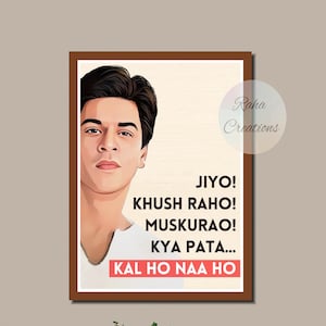 Kal Ho Naa Ho Movie Dialogue-poster, Bollywood-film, inspirerend, Jiyo! Khush Raho! Muskurao! Kya Pata...Kal Ho Naa Ho - Shahrukh Khan