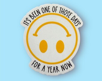 It&#39;s been one of those days now... Funny, sarcastic, witty, stickers for every day and the workplace.