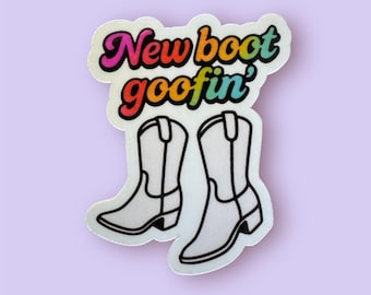 New Boot Goofin' Sticker, White Boots, Funny Sarcastic Witty Stickers