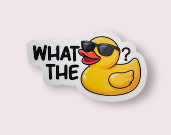 What the duck & duck around and find out sticker for laptops and more