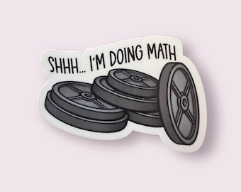 Shhh im doing math- Workout gym fitness stickers- funny stickers for water bottles, laptops and more