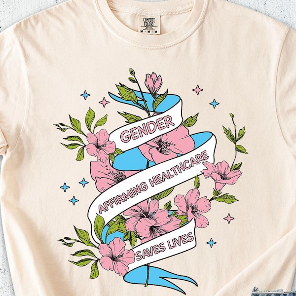 Comfort Colors® Gender-Affirming Healthcare Saves Lives T-shirt, Gender Equality Tshirt, Trans Rights Shirt, Protect Trans Youth Shirt,  Tee