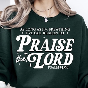 Praise The Lord Sweatshirt, Worship Sweatshirt, Praise God Sweatshirt, Christian Sweatshirt, Brandon Lake Elevation Worship Christian Sweats