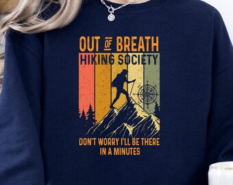 Out of Breath Hiking Society, Don't Worry I'll Catch Up Sweatshirt, Adventurer Hiking Sweater, Gift idea for Hiker, Funny Hiking and Camping