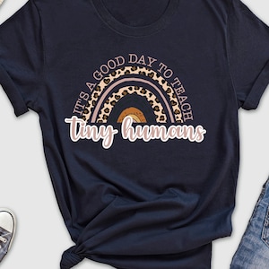 Its A Good Day To Teach Tiny Humans Shirt, Funny Teacher Shirt, Gift for Teacher, Back To School Shirt, Leopard Teacher Shirt, Teacher Shirt