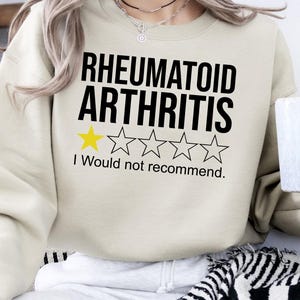 Rheumatoid Arthritis Sweatshirt, I Would Not Recommend Sweatshirt, Rheumatoid Arthritis Awareness, Rheumatoid Arthritis Gifts, Rare Disease