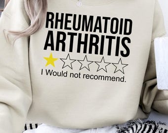 Rheumatoid Arthritis Sweatshirt, I Would Not Recommend Sweatshirt, Rheumatoid Arthritis Awareness, Rheumatoid Arthritis Gifts, Rare Disease
