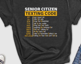 Senior Citizen Texting Code Shirt, Sarcastic Senior Citizen Shirt, Funny Grandparents Shirt, Gift For Grandpa Grandma, Retired Life Shirt