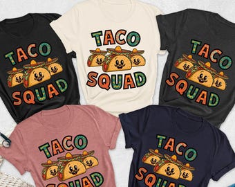 Taco Squad Shirt, Cute Funny Taco Shirt, Taco Gifts, Foodie Gifts, Mexican Food Lover, Taco Lover Shirt, Cinco De Mayo Shirt, Tacos Shirt