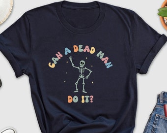 Can a dead man do it shirt, aba shirt, behavior technician hoodie, future behavior analyst, skeleton shirt, bcba,  psychology gifts, skull