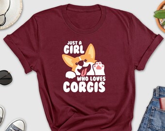 Just a Girl Who Loves Corgis Shirt, Dog Lover Shirt, Dog Mom Shirt, Cute Corgi Shirt, Gift for Dog Lover, Corgi Owner Gift, Corgi Mom Shirt