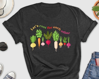 Let's Root For Each Other Shirt, Plant Lady Shirt, Gardening Shirt, And Watch Each Other Grow Shirt, Best Friend Matching, Plant Mama Shirt