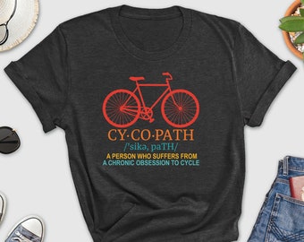 Cycopath Shirt, Bicycle Shirt, Cycling Shirt, Bicycle Lover Gift, Biking Shirt, Bike Shirt, Funny Cycling Shirt, Cycling Gift, Cyclist Shirt