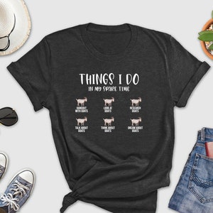 Goat shirt, Things I Do In My Spare Time Goat, Country Girl, Goat Kid, Farm Animal Shirt, Goat Shirt For Women, Goat Mom, Goat Lover Shirt