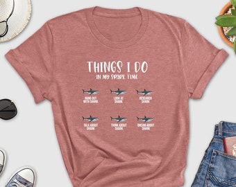 Things I Do In My Spare Time Shirt, Cute Shark Shirt, Ocean Lover Shirt, Beach Shirt, Holiday Shirt, Shark Lover Shirt, Funny Ocean Shirt