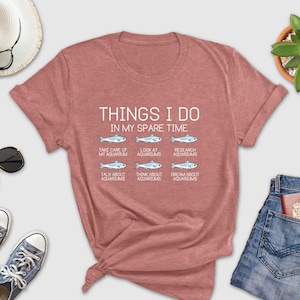 Things I Do In My Spare Time Aquarium shirt, Tropical Fish Shirt, Fish Lover Gift, Saltwater Aquarium Shirt, Fish, Aquarium shirt,Fish lover