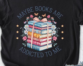 Comfort Colors® Maybe Books Are Addicted to Me Shirt, Bookish Shirt, Funny T-Shirt Gift for People Who Love Reading, Humorous Book Lover Tee