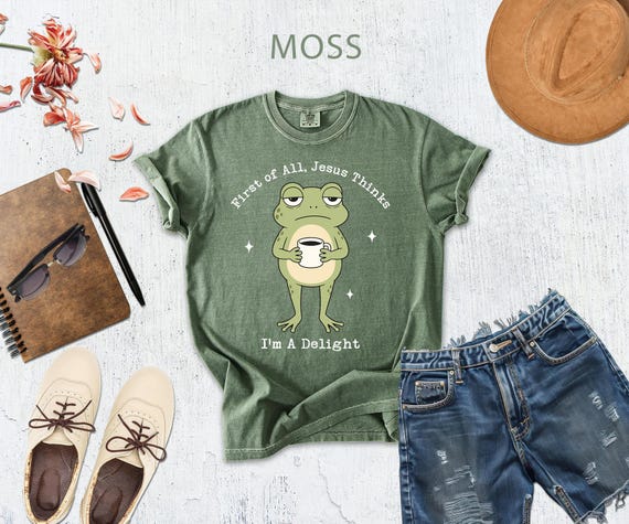 Comfort Colors® First Of All Jesus Thinks Im A Delight Shirt, Cute Christian Frog Shirt, Retro Religious Shirt, Funny Christian Quote Design