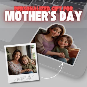 Mother’s Day Gift | Custom Pixar-Style Sticker | Personalized Cartoon Portrait | Unique Gift for Mom | Custom Art Printed on a Sticker