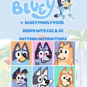 Peut inclure: Une impression d'art numérique présentant des images pixélisées des personnages de Bluey. L'impression comprend le mot "Bluey" dans une police bleu clair, ainsi que le texte "Bluey Family Pixel Graph with C2C & SC Pattern Instructions."