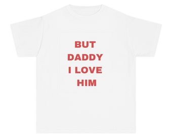 But Daddy I Love Him * Swiftie Inspired Baby Tee