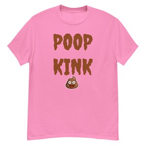 poop kink(Inappropriate Shirts, Adult Humor Shirt, Funny T-shirt, Offensive Shirts, Dirty Shirts, Meme Shirt, Funny T-shirt