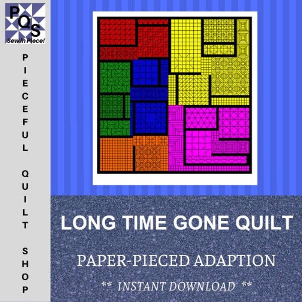 Long Time Gone Quilt Pattern Adaption - Paper Pieced Blocks - All 6 Sections - NEW LOWER PRICE!
