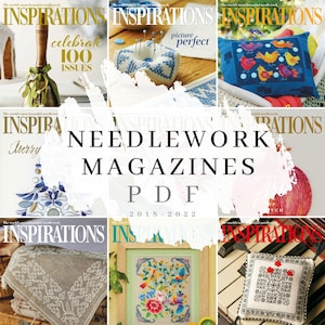 May include: A collection of "Inspirations" needlework magazines, featuring various cross-stitch and embroidery projects. The magazines showcase colorful designs, including birds, floral patterns, and holiday themes. The text "NEEDLEWORK MAGAZINES PDF 2018-2022" is also visible.