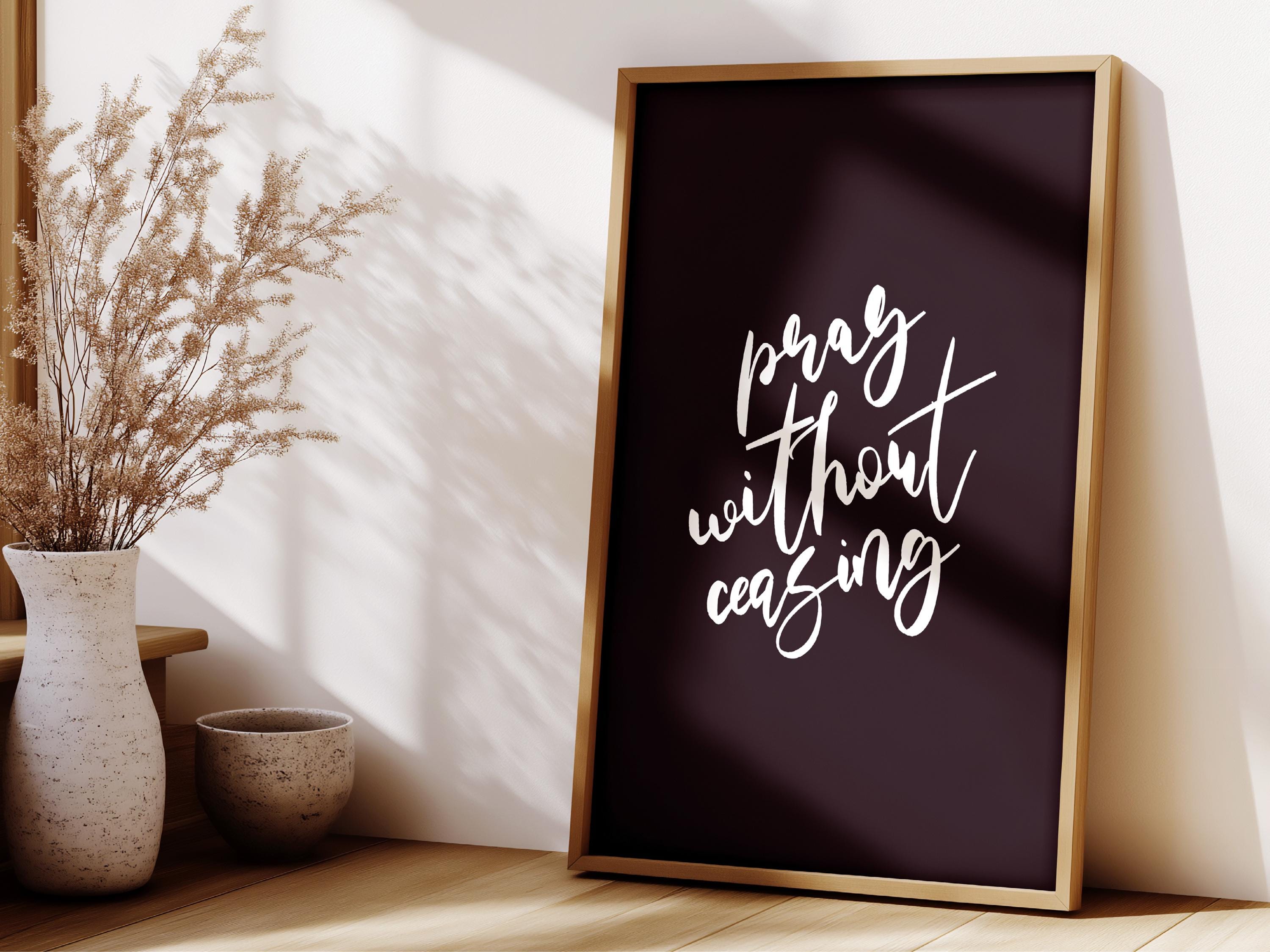 Pray Without Ceasing Scripture Wall Art – Christian Printable | Black ...